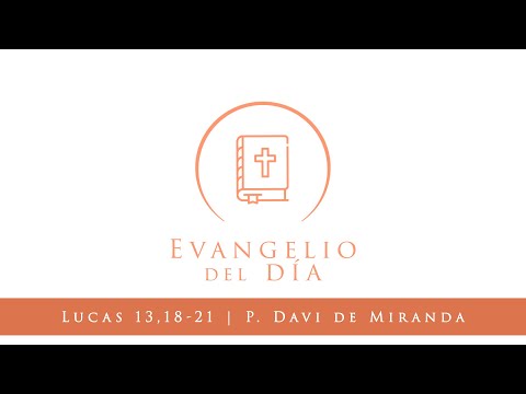 Evangelio del día - San Lucas 13,18-21 | 27 de octubre 2020
