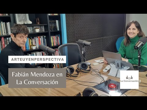 #ArteUyEnPerspectiva: Fabián Mendoza en La Conversación