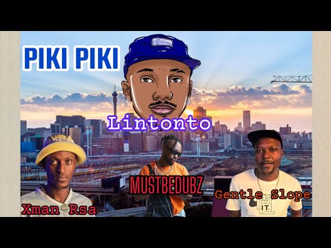 MustBeDubz, Lintonto & Xman RSA - PIKI PIKI [Yah x3] ft. Gentle Slope,Sgijalo Music (Official Audio)