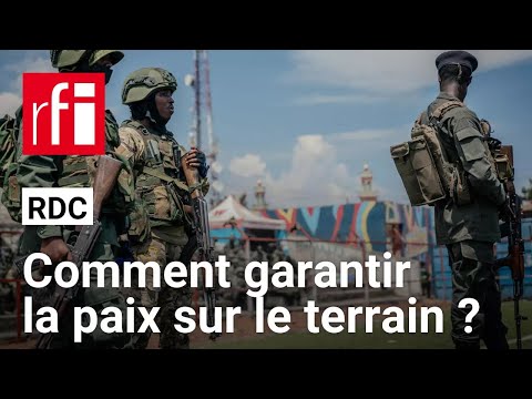 Accord RDC-AFC/M23 : comment garantir la paix sur le terrain ? • RFI