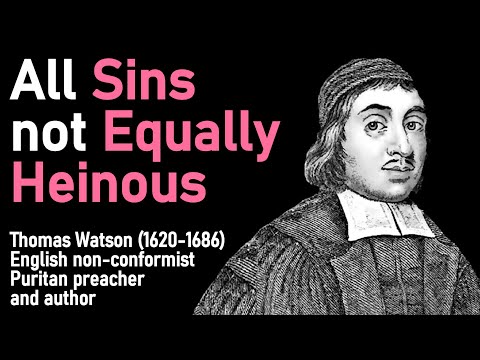 All Sins not Equally Heinous / Body of Practical Divinity - Puritan Thomas Watson AudioBook