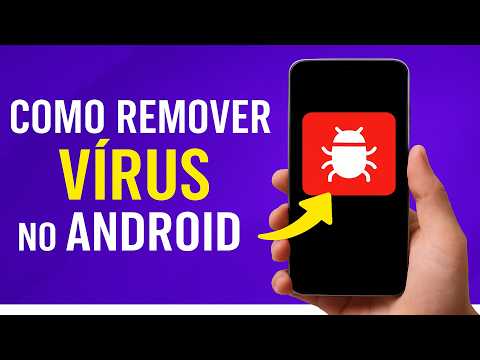 Como eliminar vírus do celular Android passo a passo