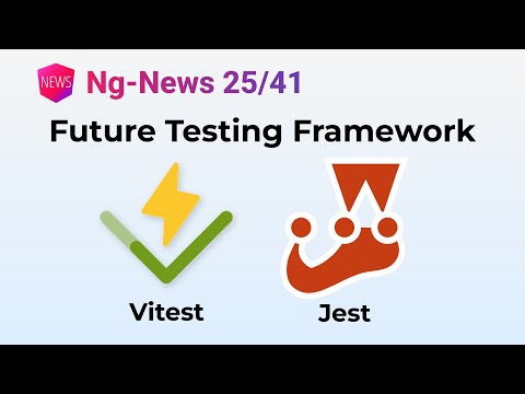 Ng-News 25/41: Future Testing Framework - Vitest or Jest?