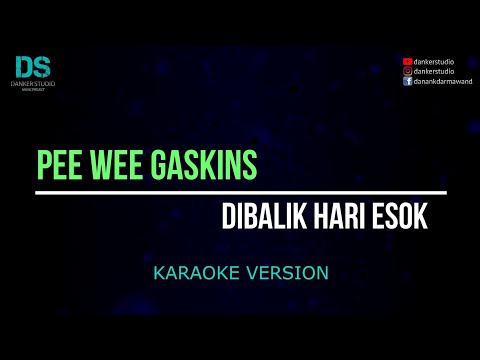 Pee wee gaskins - dibalik hari esok (karaoke version) tanpa vokal