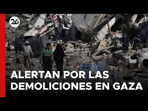 MEDIO ORIENTE | Alertan por las demoliciones controladas en Gaza