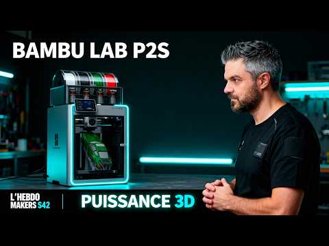 L’Hebdo Makers S42 : Bambu Lab P2S, Direct Drive et guerre des prix !