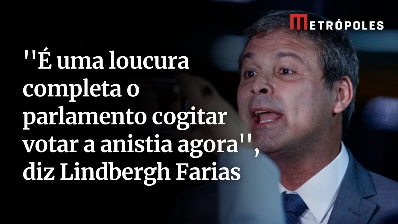É uma loucura completa o parlamento cogitar votar a anistia agora diz Lindbergh Farias