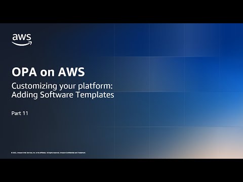 OPA on AWS. Part 11 - Customizing your platform - Adding Templates | Amazon Web Services