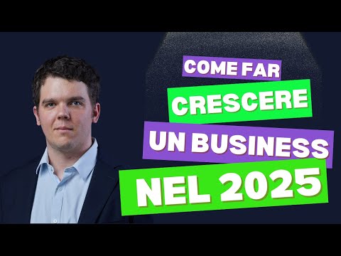 Come far crescere un business nel 2025  - consigli pratici dalla mia esperienza