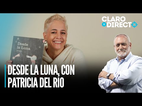 Desde la luna, con Patricia del Río | Claro y Directo con Álvarez Rodrich