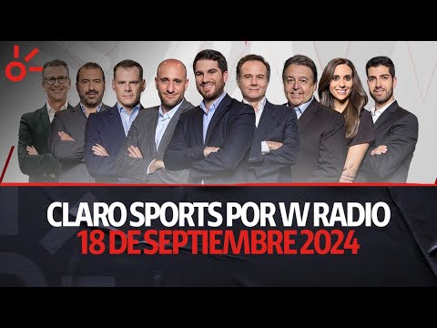 Claro Sports Por WS Radio | Noticias deportivas hoy 18 de septiembre 2024