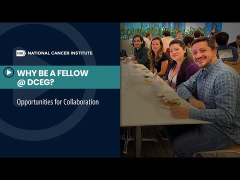 Why Be a Fellow @ DCEG: Opportunities for Collaboration