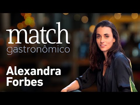 ALEXANDRA FORBES - PODCAST MATCH GASTRONÔMICO #34