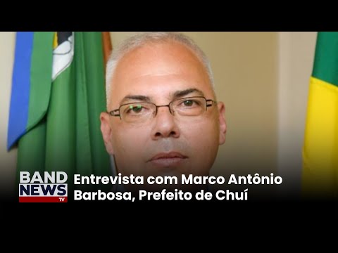 Prefeito de Chuí comenta situação na cidade | BandNews TV
