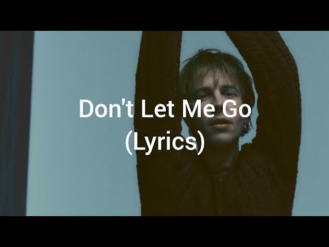 Tom Odell - Don't Let Me Go (Lyrics)