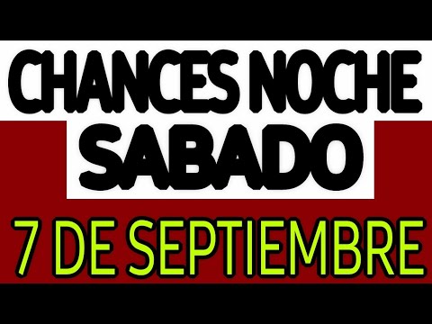 Resultado Chances de la Noche del Sábado 7 de Septiembre de 2024