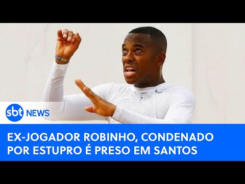 Ex-jogador Robinho acaba de ser preso em Santos
