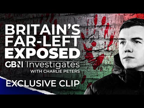 Britain's Far-Left Exposed | GB News Original Documentary | Exclusive Clip