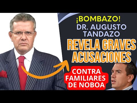 ¡Bombazo! Dr. Augusto Tandazo revela graves acusaciones contra Daniel Noboa