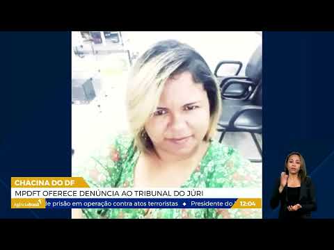 DF | Chacina de família: MPDFT oferece denúncia ao Tribunal do Júri