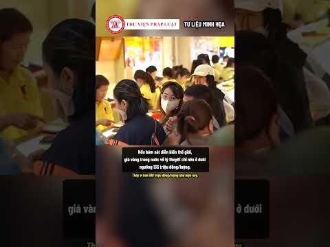 Vàng giảm còn 160 triệu đồng/lượng nhưng vẫn cao hơn thế giới gần 30 triệu đồng | THƯ VIỆN PHÁP LUẬT