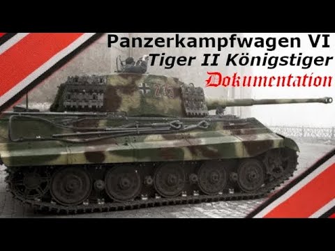 Der Tiger II Panzer Königstiger Panzerkampfwagen VI Dokumentation