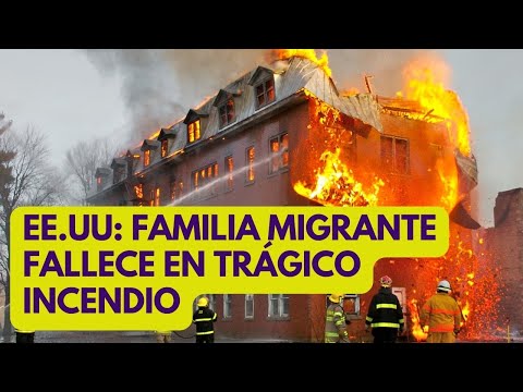 EE.UU: familia guatemalteca fallece en trágico incendio a cuatro meses de haber llegado al país