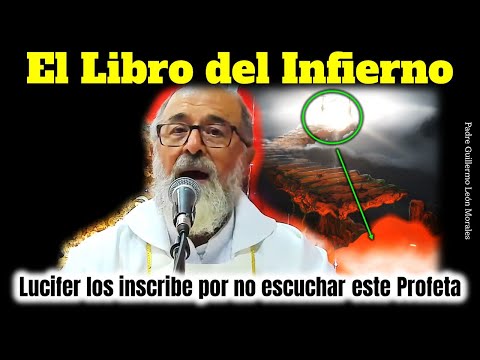 INSCRITOS en el LIBRO DEL INFIERNO No escucharon a este PROFETA - Padre Guillermo León Morales