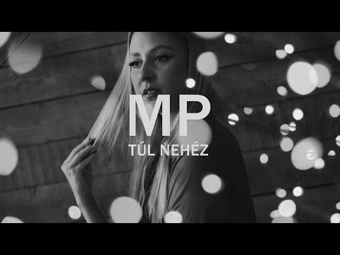 MOLNÁR PETI “MP” – TÚL NEHÉZ (Offiicial Promo Video)