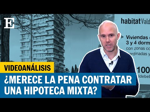 ¿Merece la pena contratar una hipoteca mixta?