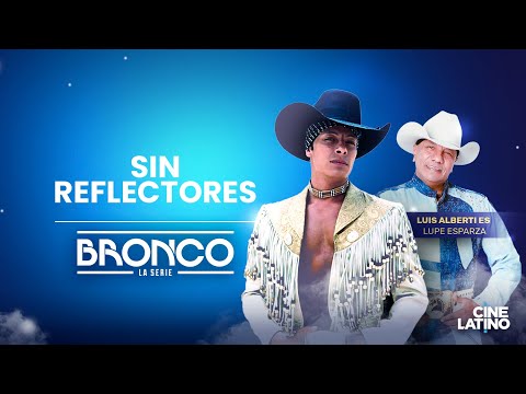 BRONCO | Sin reflectores por Cinelatino US