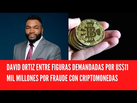 DAVID ORTIZ ENTRE FIGURAS DEMANDADAS POR US$11 MIL MILLONES POR FRAUDE CON CRIPTOMONEDAS
