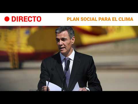 🔴 DIRECTO | SÁNCHEZ presenta PLAN SOCIAL PARA EL CLIMA | RTVE Noticias