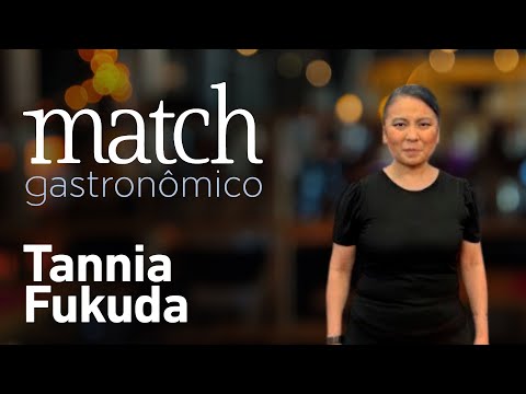 TANNIA FUKUDA - PODCAST MATCH GASTRONÔMICO #45