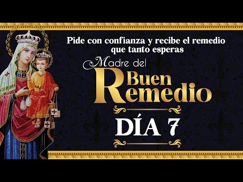 Novena a Nuestra Señora del Buen Remedio Día 7 con el Padre José Bernardo