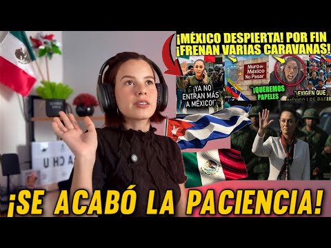 🇨🇺🇻🇪MÉXICO no les debe NADA🇲🇽😡Caravana de migrantes provocan el rechazo de los mexicanos.