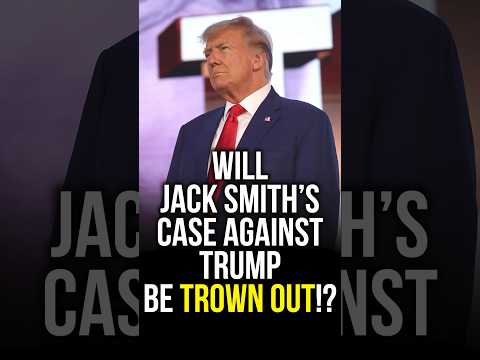 Will Jack Smith’s Case Against Trump be Thrown Out!?