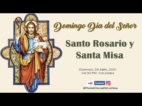 DOMINGO DÍA DEL SEÑOR: SANTO ROSARIO Y SANTA MISA DOMINICAL