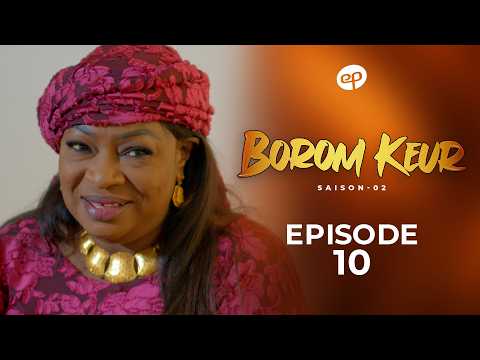 BOROM KEUR - Saison 2 - Episode 10  **VOSTFR**