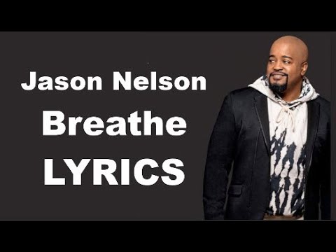 Jason Nelson - Breathe LYRICS
