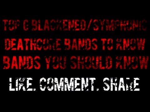 Top 6 Blackened/Symphonic Deathcore Bands (New 2014) HD