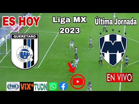 Querétaro vs. Monterrey en vivo, donde ver, a que hora juega Querétaro vs. Monterrey Liga MX 2023