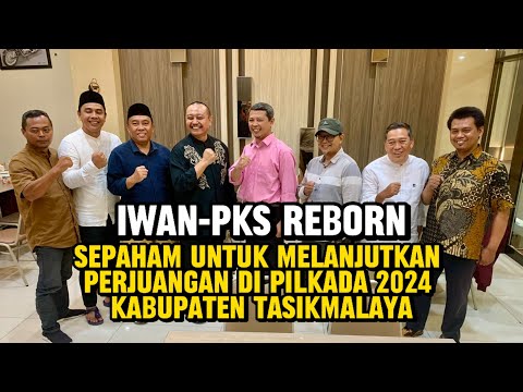 Iwan-PKS Reborn, Sepaham untuk Melanjutkan Perjuangan di Pilkada 2024 Kabupaten Tasikmalaya