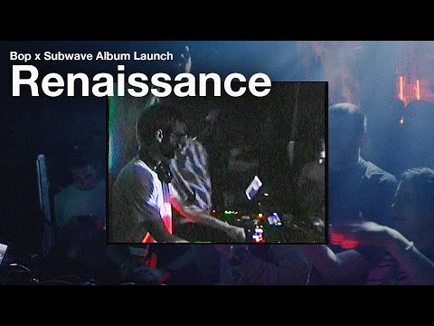 Bop x Subwave - Renaissance (Album Launch) @ Data RNDM