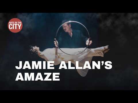 Jamie Allan's Amaze | Arts in the City