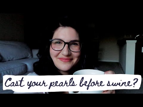 What does that mean? | Don't cast your pearls before swine...