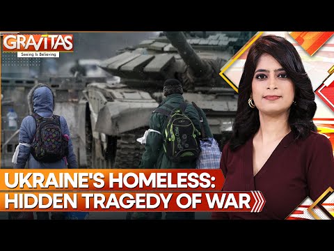 Russia-Ukraine War: Ukrainians Face Growing Homelessness Crisis | Gravitas | World News | WION