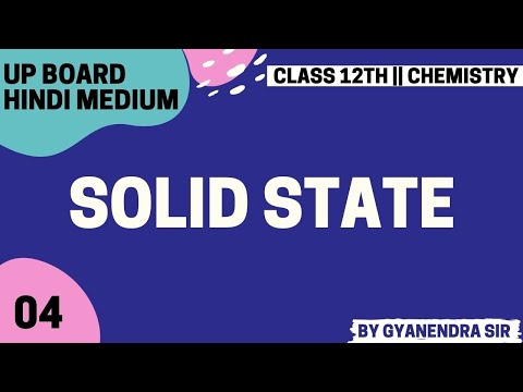 Solid State ll chemistry ll lecture 04 ll by Gyanendra Sir