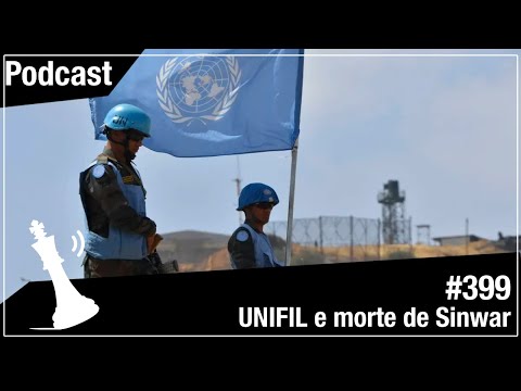 Xadrez Verbal Podcast #399 - UNIFIL e Morte de Sinwar