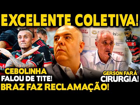 EXCELENTE COLETIVA DE TITE! BRAZ FAZ RECLAMAÇÃO! CEBOLINHA COMEMORA INÍCIO DE TEMPORADA! GERSON E+